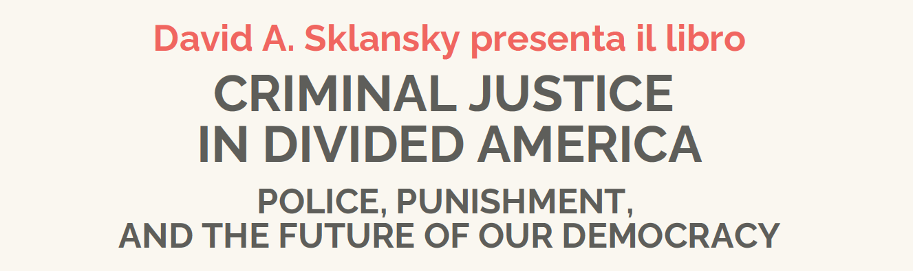 Book presentation: “Criminal Justice in Divided America: Police, Punishment, and the Future of Our Democracy”